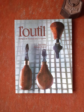 L'Outil, dialogue de l'homme avec la matière
. FELLER Paul - TOURET Fernand

