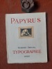 Papyrus - Numéro Spécial Typographie
. DEGAAST Georges (avant-propos de)
