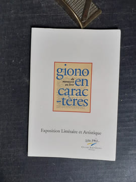 Jean Giono en caractères. Du manuscrit au livre - Exposition Littéraire et Artistique
. VIGIER Annick - GROC Gérard