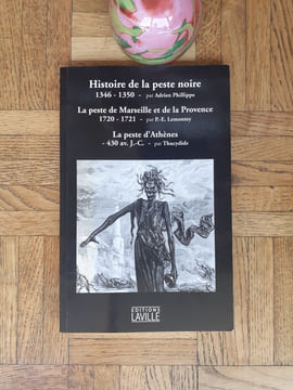 Histoire de la peste noire (1346-1350) - La peste de Marseille et de la Provence (1720-1721) - La peste d'Athènes (430 av. J.-C.)
. PHILIPPE Adrien - ...