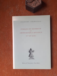 Ethique du bonheur et orthodoxie à Byzance (IVe-XIIe siècles)