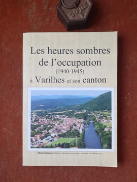 Les heures sombres de l'Occupation (1940-1945) à Varilhes et son canton
. NADOUCE Olivier

