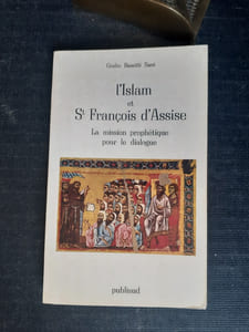 L'Islam et Saint-François d'Assise - La mission prophétique pour le dialogue
