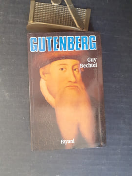 Gutenberg et l'invention de l'imprimerie - Une enquête
. BECHTEL Guy