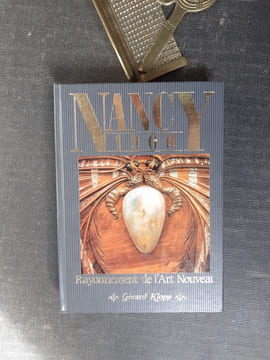 Nancy 1900 - Rayonnement de l'Art Nouveau
. APTEL Claire - CLAUDE Henri - COLEY Catherine - DAUM Noël - PEIFFER Jacques - PELTRE Christine - ROBAUX ...