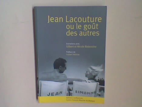 Jean Lacouture ou le goût des autres. Entretiens avec Gilbert et Nicole Balavoine . LACOUTURE Jean