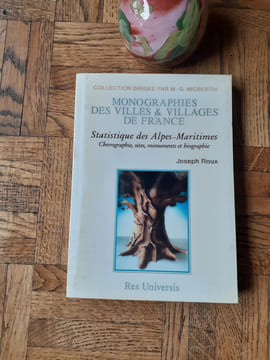 Statistique des Alpes-Maritimes - Chorographie, sites, monuments et biographie
. ROUX Joseph
