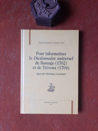 Pour informatiser le "Dictionnaire universel" de Basnage (1702) et de Trévoux (1704) - Approche théorique et pratique
