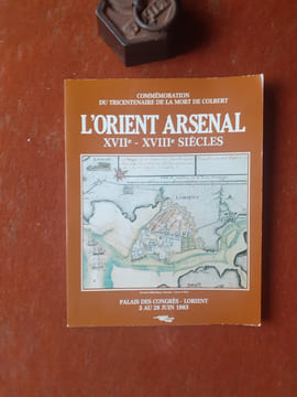 L'Orient Arsenal, XVIIe-XVIIIe siècles
. LEMINEUR Jean-Claude - HAUDRERE Pilippe - ESTIENNE René