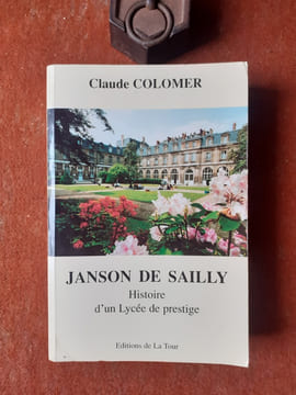 Janson de Sailly - Histoire d'un Lycée de prestige
. COLOMER Claude