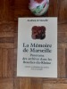 La Mémoire de Marseille - Panorama des archives dans les Bouches-du-Rhône - Journées académiques des Archives, 24 et 25 mai 2007
. Collectif
