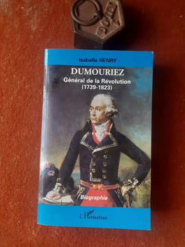 Dumouriez. Général de la Révolution (1739-1823)
. HENRY Isabelle