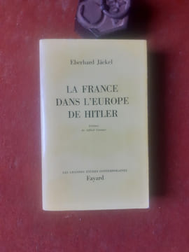 La France dans l'Europe de Hitler
. JÄCKEL Eberhard