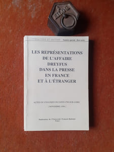 Les représentations de l'Affaire Dreyfus dans la presse en France et à l'étranger - Actes du colloque de Saint-Cyr-sur-Loire (novembre 1994)