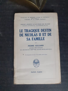 Treize années à la Cour de Russie - Le tragique destin de Nicolas II et de sa famille