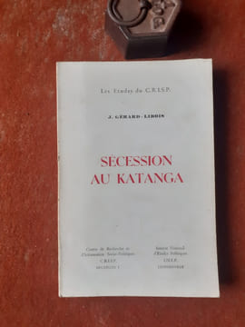 Sécession au Katanga
. GERARD-LIBOIS Jules