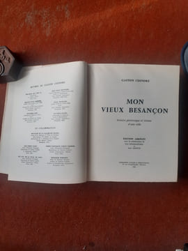Mon Vieux Besançon - Histoire pittoresque et intime d'une ville
. COINDRE Gaston