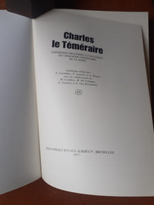 Charles le Téméraire 1433-1477 - Exposition organisée à l'occasion du cinquième centenaire de sa mort