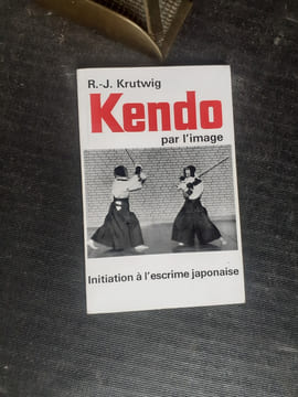 Kendo par l'image - Initiation à l'escrime japonaise
. KRUTWIG Rolf-Jürgen