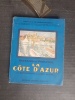 Paysages de Provence. La Côte d'Azur de Saint-Raphaël à la Baie de Nice - L'Esterel et la Corniche d'Or. Cannes et les îles de Lérins. Le Golfe Juan. ...