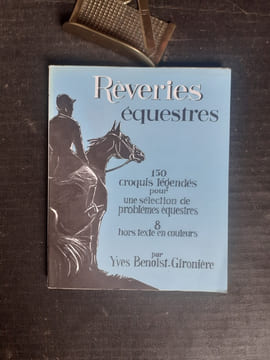 Rêveries équestres - 150 croquis légendés pour une sélection de problèmes équestres. 8 hors-texte en couleurs
. BENOIST-GIRONIERE Yves