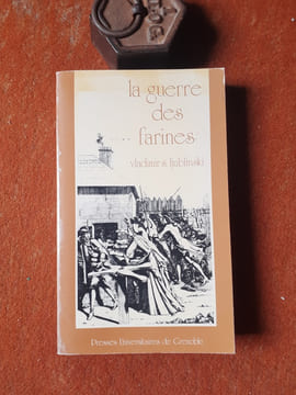 La Guerre des Farines. Contribution à l'histoire de la lutte des classes en France, à la veille de la Révolution
. LJUBLINSKI Vladimir Sergueevitch