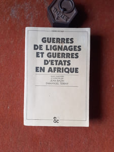 Guerres de lignages et guerres d'Etats en Afrique