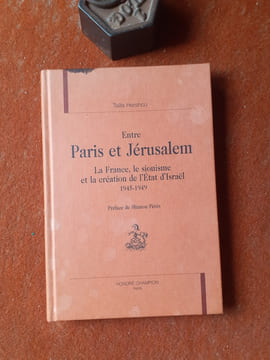 Entre Paris et Jérusalem - La France, le sionisme et la création de l'Etat d'Israël (1945-1949)
. HERSHCO Tsilla
