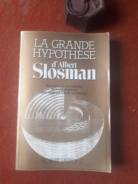 La grande hypothèse - Esquisse d'une histoire du monothéisme, des origines à la fin du monde
. SLOSMAN Albert