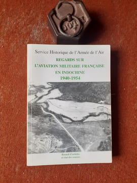 Regards sur l'aviation militaire française en Indochine (1940-1954) - Recueil d'articles et état des sources
. Collectif