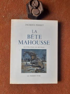 La Bête Mahousse - Illustrations de Beuville
. PERRET Jacques

