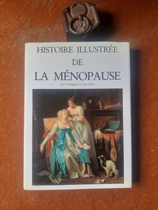 Histoire illustrée de la ménopause, de l'Antiquité à nos jours