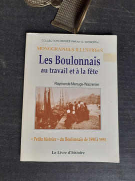 Les Boulonnais au travail et à la fête - "Petite histoire" du Boulonnais de 1890 à 1938
. MENUGE-WACRENIER Raymonde