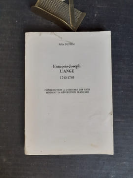 François-Joseph L'Ange (1743 - 1793) - Contribution à l'histoire des idées pendant la Révolution française
. DUHEM Félix