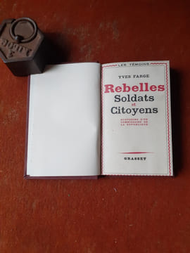 Rebelles soldats et citoyens - Carnet d'un Commissaire de la République
. FARGE Yves