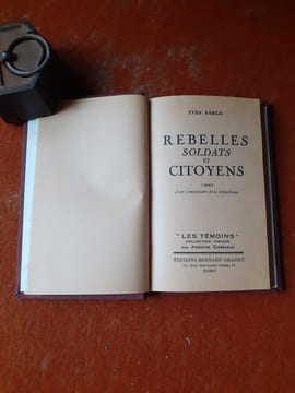 Rebelles soldats et citoyens - Carnet d'un Commissaire de la République
. FARGE Yves