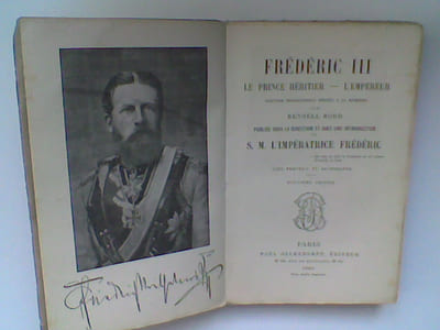 Frédéric III. Le Prince héritier - L'Empereur. Esquisse biographique dédiée à sa mémoire	