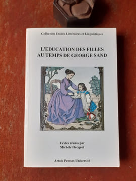 L'éducation des filles au temps de George Sand
. HECQUET Michèle (textes réunis par)