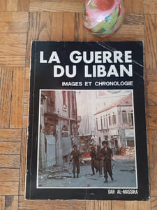 La guerre du Liban - Images et chronologie