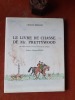 Le Livre de chasse de Mr. Prettywood (Nouveau manuel de Vénerie théorique et pratique)
. HERISSEY Charles 
