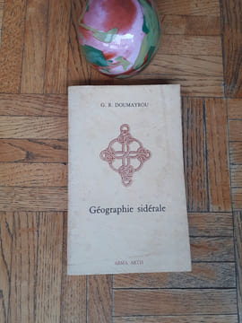 Géographie sidérale / Essai sur la géographie sidérale des Pays d'Oc et d'ailleurs
. DOUMAYROU Guy-René
