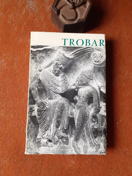 Trobar XIIe - XIIIe siècles - Soixante chansons de troubadours situées et annotées avec une étude sur la langue et le texte du Trobar et un lexique
. ...