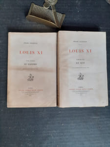 Louis XI. Tome 1 : Le Dauphin - Tome 2 : Le Roi