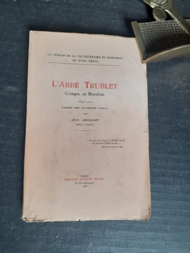 Un témoin de la vie littéraire et mondaine au XVIIIe siècle. L'Abbé Trublet. Critique et Moraliste (1697-1770) - D'après des documents inédits
. ...