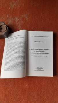 La quête d'une identité impériale - Le néo-eurasisme dans la Russie contemporaine
. LARUELLE Marlène