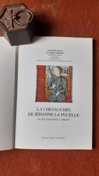 La chevauchée de Jehanne la Pucelle, de Vaucouleurs à Chinon - Journal de marche de Jehanne la Pucelle
. VACHON Maurice