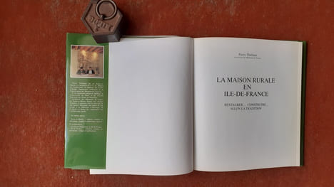 La maison rurale en Ile-de-France - Restaurer… Construire… selon la tradition
. THIEBAUT Pierre
