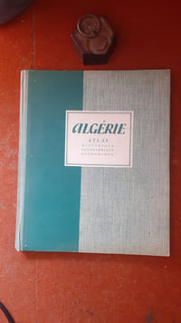 Algérie. Atlas historique, géographique et économique