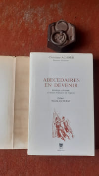 Abécédaires en devenir. Idéologie coloniale et langue française en Algérie

