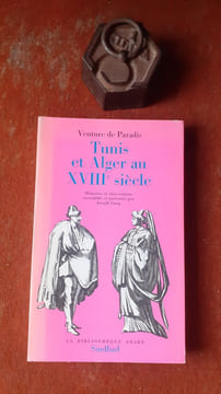 Tunis et Alger au XVIIIème siècle. Mémoires et observations rassemblés et présentés par Joseph Cuoq
. VENTURE DE PARADIS J.-M.